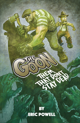 The Goon: Them That Don't Stay Dead 1506744109 Book Cover