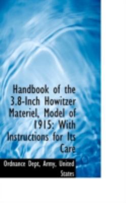 Handbook of the 3.8-Inch Howitzer Materiel, Mod... 1113001615 Book Cover