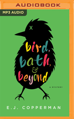 Bird, Bath, and Beyond: A Mystery 179971991X Book Cover