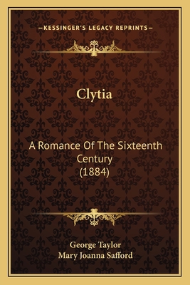 Clytia: A Romance Of The Sixteenth Century (1884) 1166478114 Book Cover