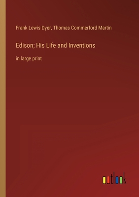 Edison; His Life and Inventions: in large print 3368304623 Book Cover