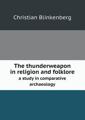 The Thunderweapon in Religion and Folklore a St... 5518669461 Book Cover