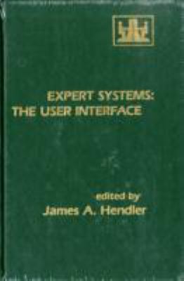 Expert Systems: The User Interface (Human/Compu... 0893914290 Book Cover