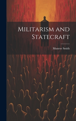 Militarism and Statecraft 1021058076 Book Cover