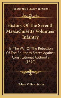 History Of The Seventh Massachusetts Volunteer ... 1166100065 Book Cover