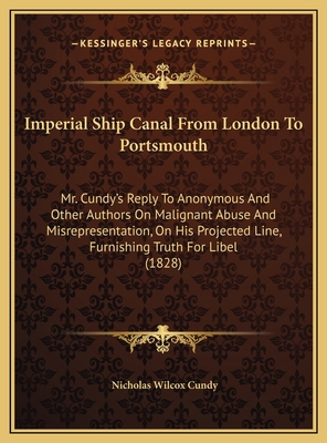 Imperial Ship Canal From London To Portsmouth: ... 116942032X Book Cover