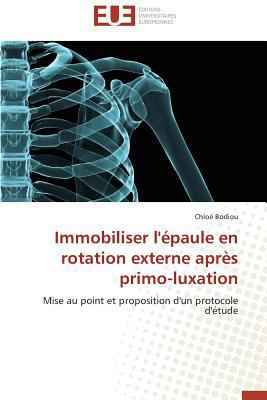 Immobiliser l'Épaule En Rotation Externe Après ... [French] 3841783724 Book Cover