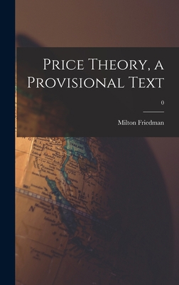 Price Theory, a Provisional Text; 0 1013553772 Book Cover