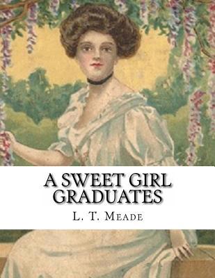 A Sweet Girl Graduates 1523962593 Book Cover