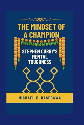 The Mindset of a Champion: Stephen Curry's Ment... B0CWVMY5XM Book Cover