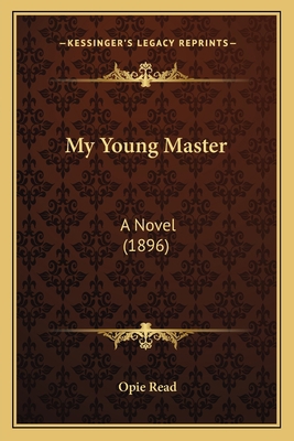 My Young Master: A Novel (1896) 1163905135 Book Cover