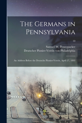 The Germans in Pennsylvania: an Address Before ... 1014355311 Book Cover