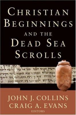 Christian Beginnings and the Dead Sea Scrolls 080102837X Book Cover