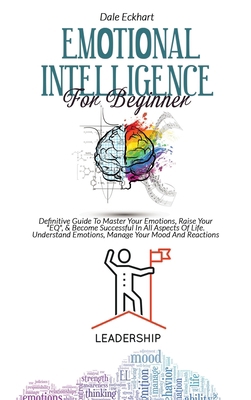 Emotional Intelligence for Beginner: Definitive... 1802738681 Book Cover