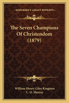 The Seven Champions Of Christendom (1879) 1166044130 Book Cover