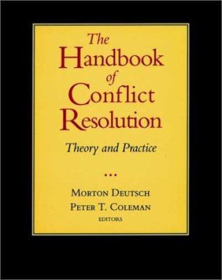 The Handbook of Conflict Resolution: Theory and Practice