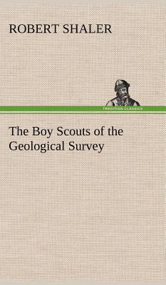 The Boy Scouts of the Geological Survey 3849157407 Book Cover