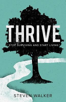 Thrive: Stop Surviving and Start Living 1632962160 Book Cover