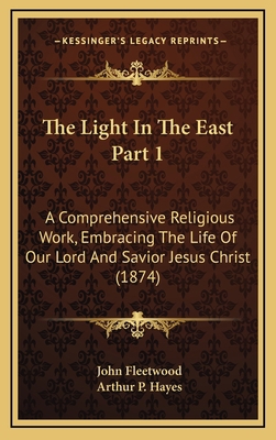 The Light In The East Part 1: A Comprehensive R... 1167319540 Book Cover