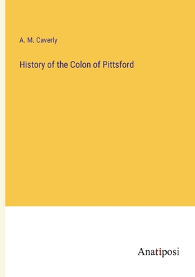 History of the Colon of Pittsford 3382186489 Book Cover