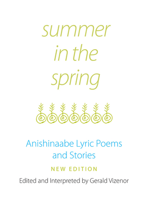 Summer in the Spring: Anishinaabe Lyric Poems a... 0806125187 Book Cover