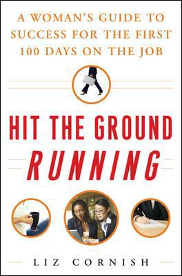 Hit the Ground Running: A Woman’s Guide to Succ... 0071472460 Book Cover