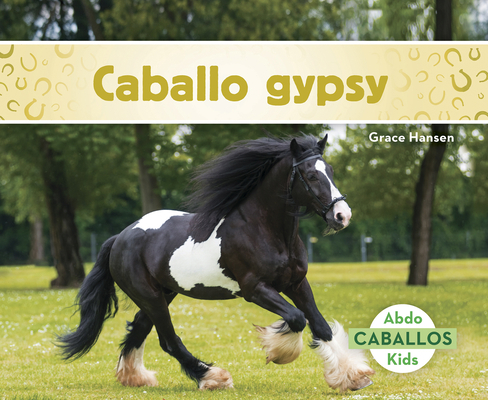 Caballo Gypsy (Gypsy Horses) [Spanish] 1641857234 Book Cover