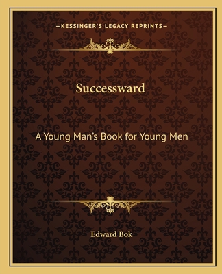 Successward: A Young Man's Book for Young Men 1162607130 Book Cover