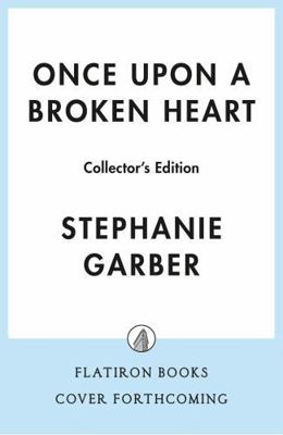 Once Upon a Broken Heart Collector's Edition: [... 1250289777 Book Cover
