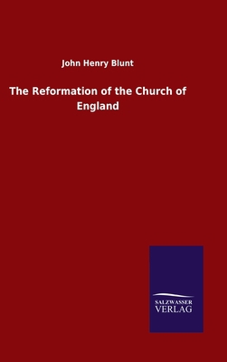 The Reformation of the Church of England 384605593X Book Cover