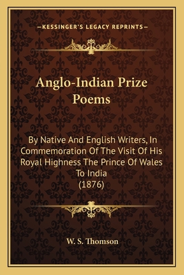 Anglo-Indian Prize Poems: By Native And English... 1165306123 Book Cover