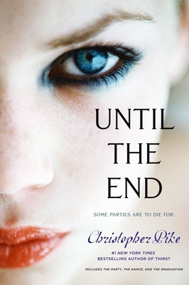 Until the End: The Party; The Dance; The Gradua... 1442422521 Book Cover
