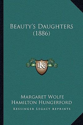 Beauty's Daughters (1886) 116458538X Book Cover