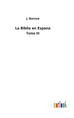 La Biblia en Espana: Tomo III [Spanish] 375249901X Book Cover