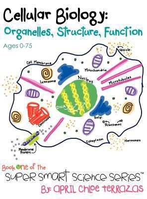 Cellular Biology: Organelles, Structure, Function 0984384804 Book Cover