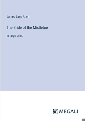 The Bride of the Mistletoe: in large print 3387325789 Book Cover