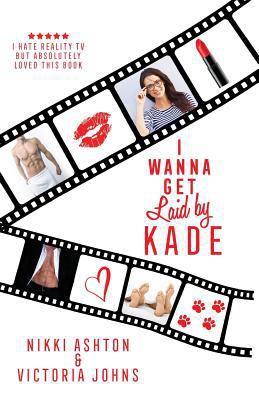 I Wanna Get Laid by Kade 0995667888 Book Cover