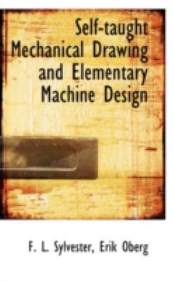 Self-Taught Mechanical Drawing and Elementary M... 0559364865 Book Cover