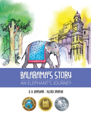 Balarama's Story: An Elephant's Journey 1614936021 Book Cover