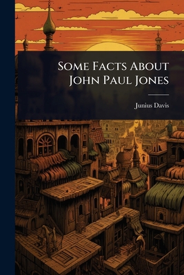 Some Facts About John Paul Jones 1024102491 Book Cover