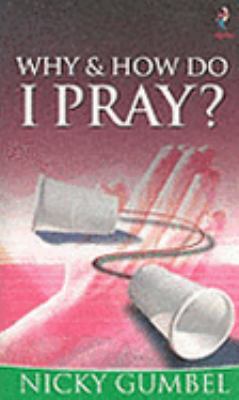 Why and How Do I Pray? 1842911899 Book Cover