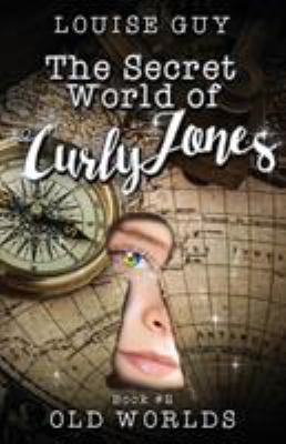 Old Worlds: The Secret World of Curly Jones #2 0648014401 Book Cover