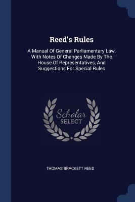 Reed's Rules: A Manual Of General Parliamentary... 1377223884 Book Cover