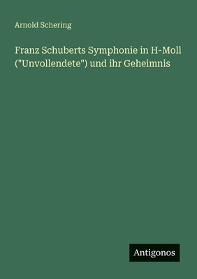 Franz Schuberts Symphonie in H-Moll ("Unvollend... [German] 3563162166 Book Cover