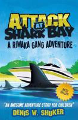 Attack at Shark Bay: A Riwaka Gang Adventure 0473440385 Book Cover