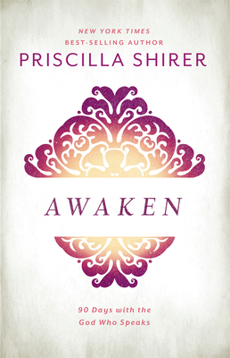 Awaken: 90 Days with the God Who Speaks 1462776345 Book Cover