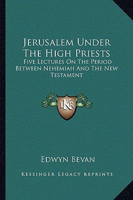 Jerusalem Under The High Priests: Five Lectures... 1162941073 Book Cover