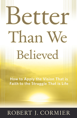 Better Than We Believed 1 How to Apply the Visi... 0824549805 Book Cover