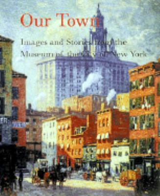 Our Town: Images and Stories from the Museum of... 0810936984 Book Cover