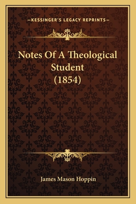 Notes Of A Theological Student (1854) 1164895001 Book Cover